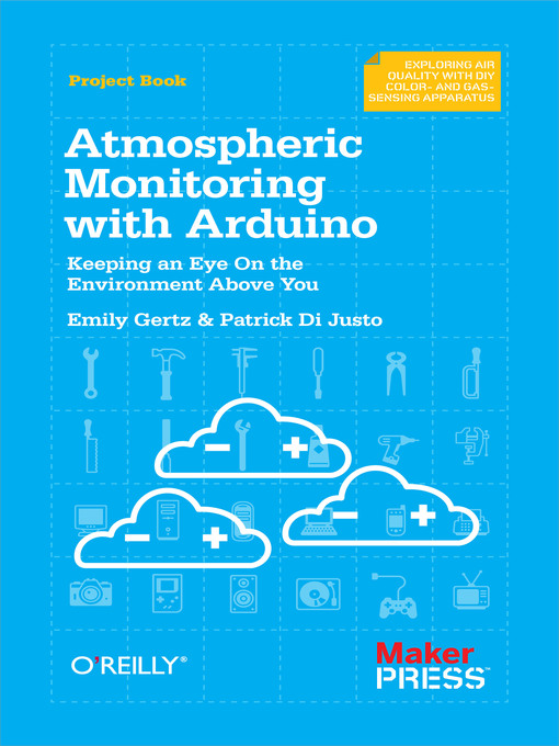 Title details for Atmospheric Monitoring with Arduino by Patrick Di Justo - Available